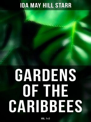 cover image of Gardens of the Caribbees (Volume 1&2)